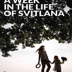 A Week in the Life of Svitlana