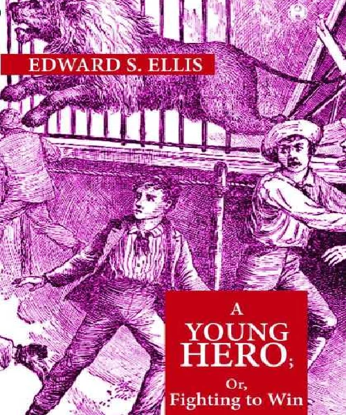 A Young Hero; Or, Fighting To Win