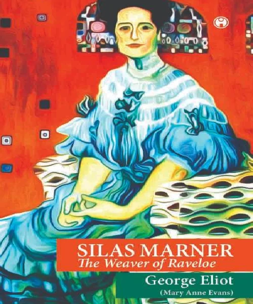 Silas Marner The Weaver of Raveloe
