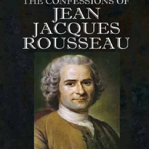The Confessions of Jean Jacques Rousseau
