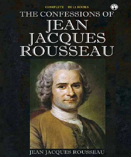 The Confessions of Jean Jacques Rousseau