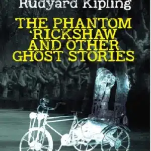 The Phantom ‘Rickshaw and Other Ghost Stories