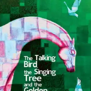The Talking Bird, the Singing Tree, and the Golden Water