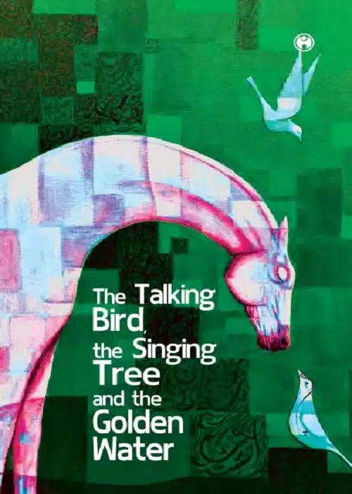 The Talking Bird, the Singing Tree, and the Golden Water