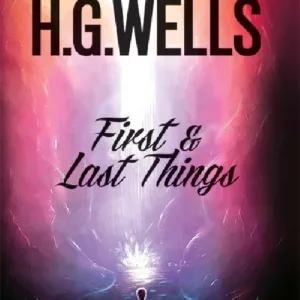 FIRST AND LAST THINGS