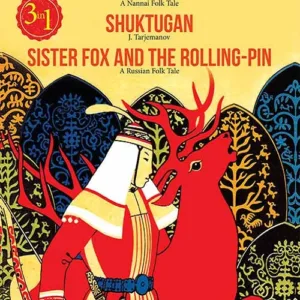 Mergen and His Friends, Shuktugan, Sister Fox and the RollingPin