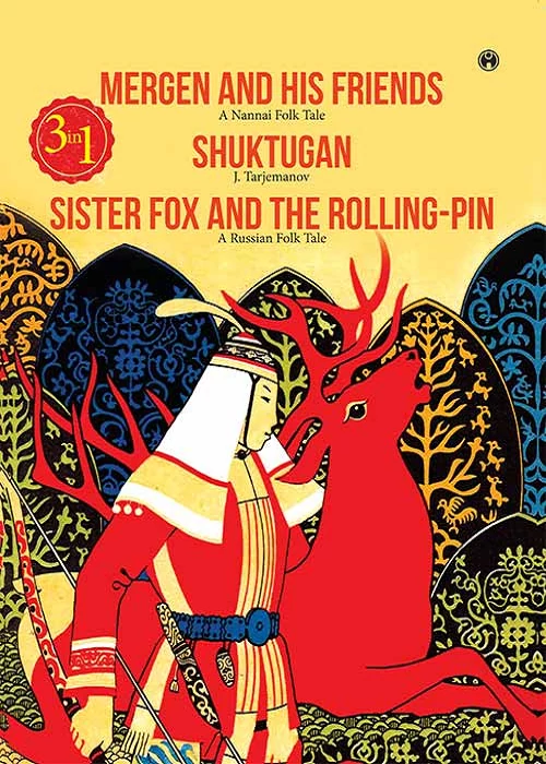 Mergen and His Friends, Shuktugan, Sister Fox and the RollingPin