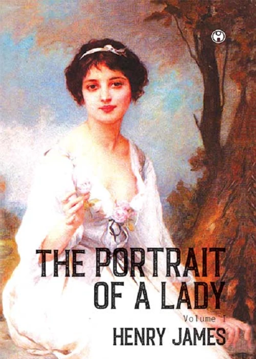 THE PORTRAIT OF A LADY Volume I