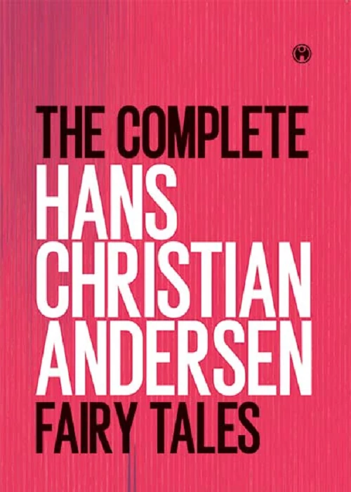 The Complete Hans Christian Andersen Fairy Tales