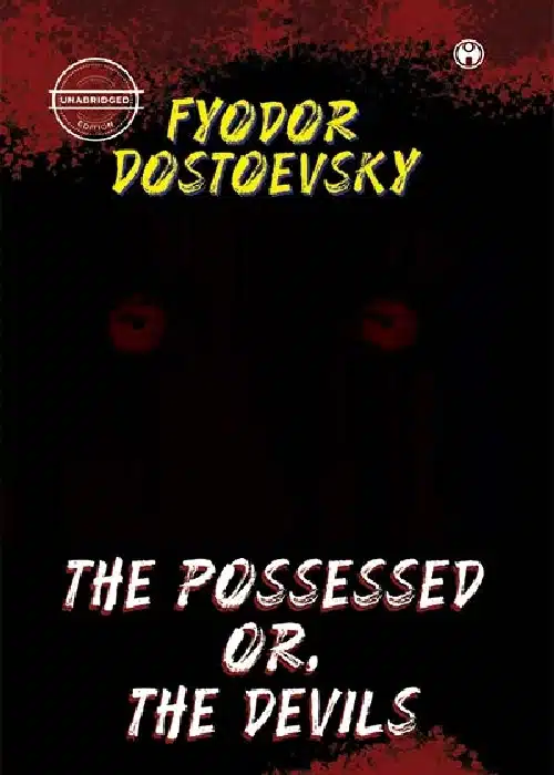 The Possessed Or, The Devils (unabridged)